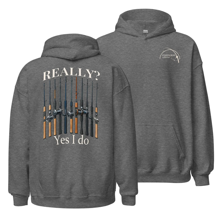 Really? Yes I Do - Hoodie Hoodie