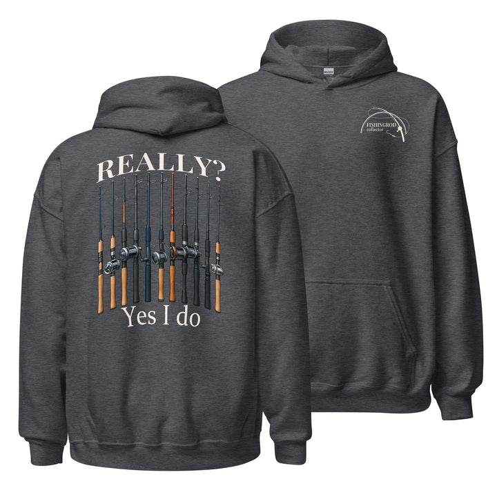 Really? Yes I Do - Hoodie Hoodie