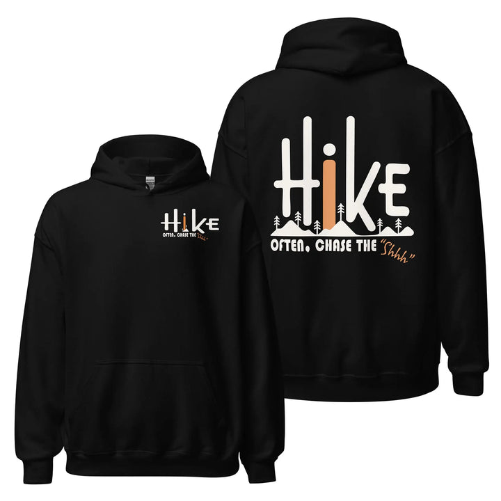 Hike Often Chase The "Shhh" - Hoodie Hoodie