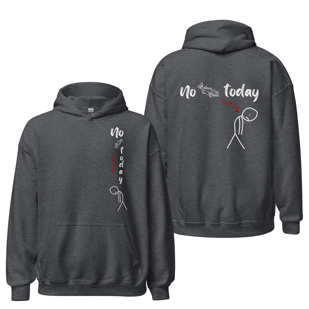 No Fish Today - Hoodie Hoodie