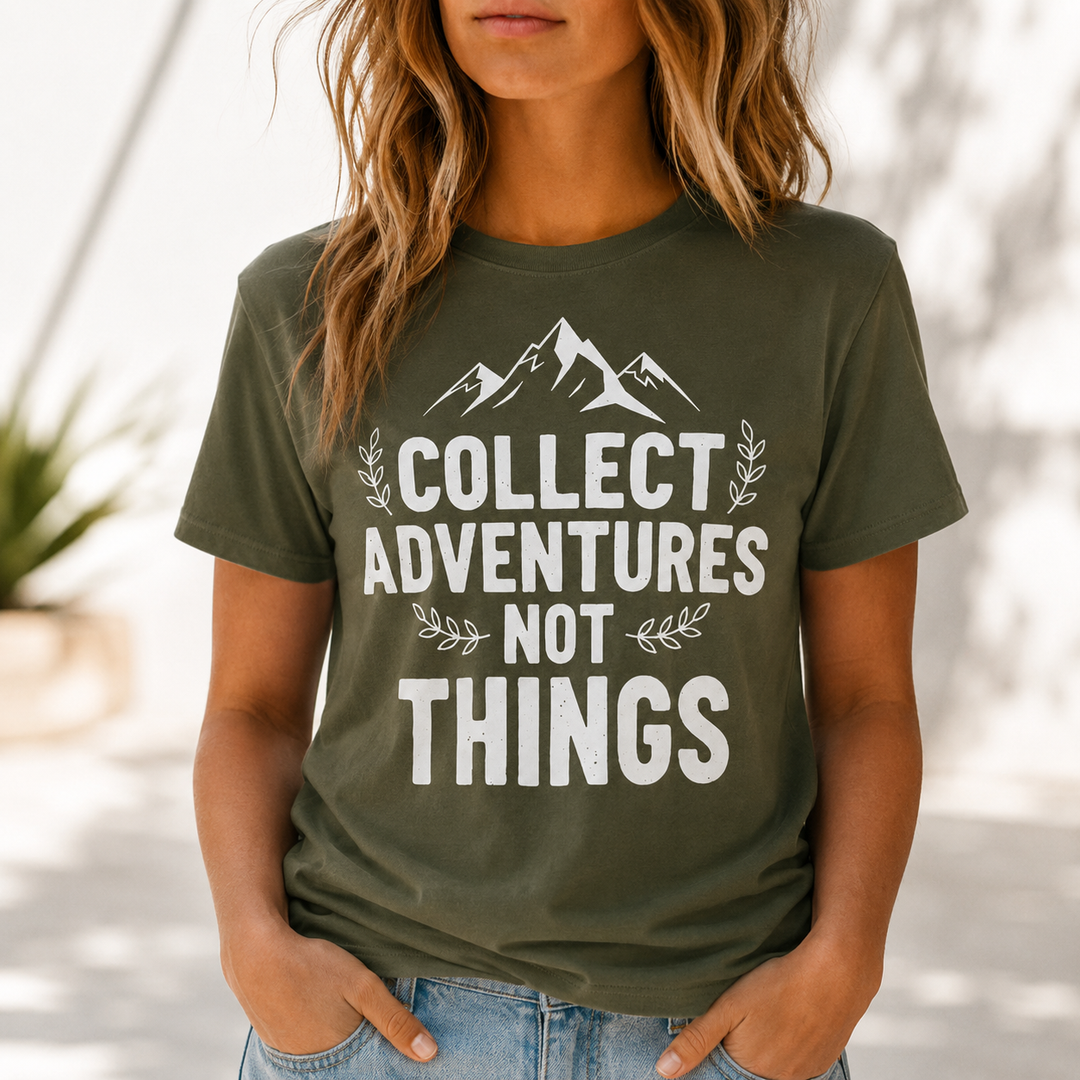 Collect Advantures Not Things T-Shirt