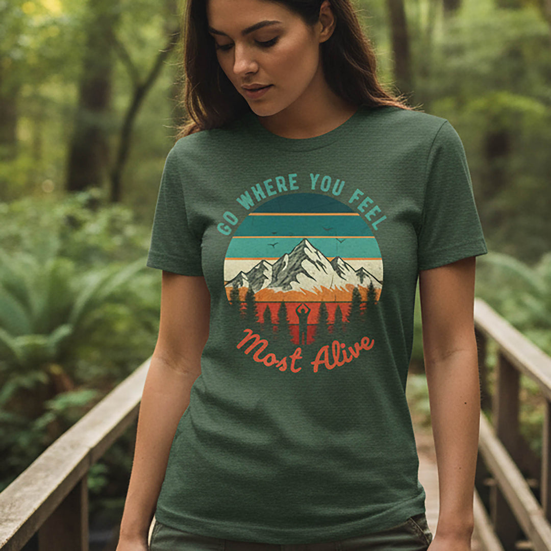 Go Where You Feel Alive T-Shirt