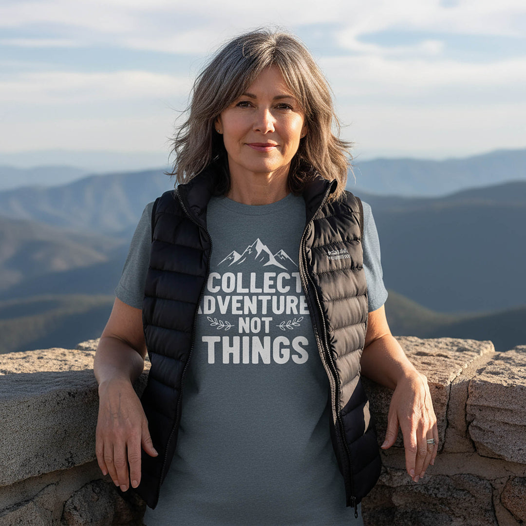 Collect Advantures Not Things T-Shirt