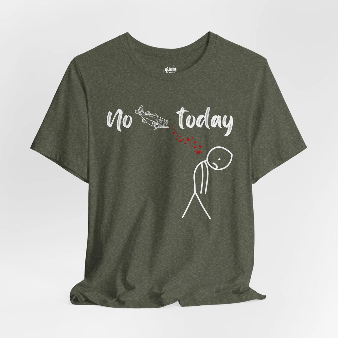 No Fish Today - T-Shirt T-Shirt