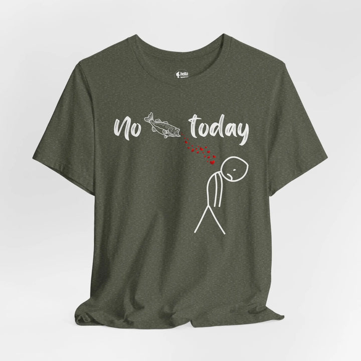 No Fish Today - T-Shirt T-Shirt