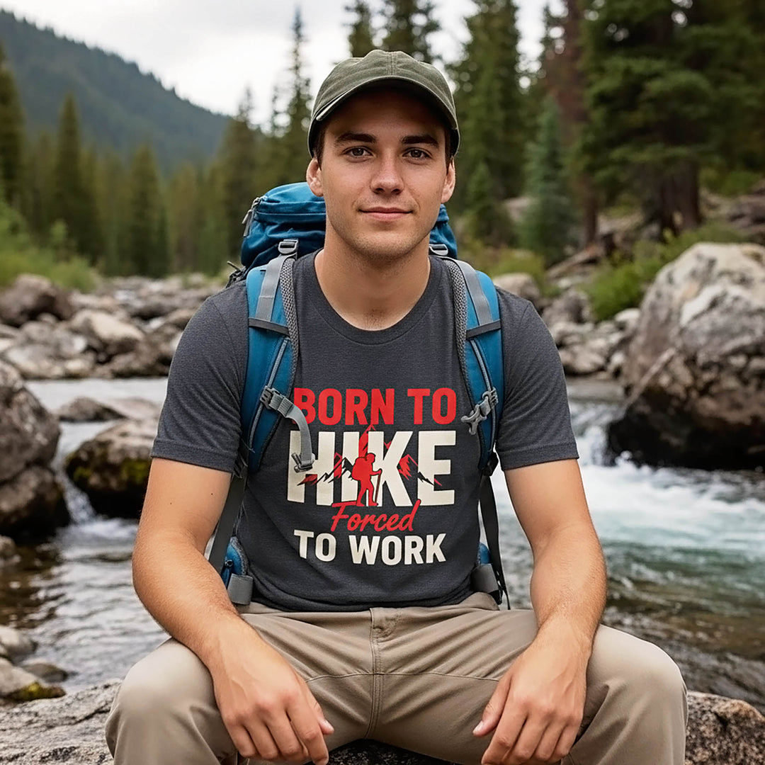 Born To Hike Forced To Work T-Shirt