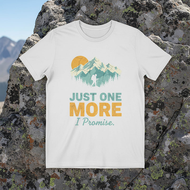 Just One More I Promise T-Shirt