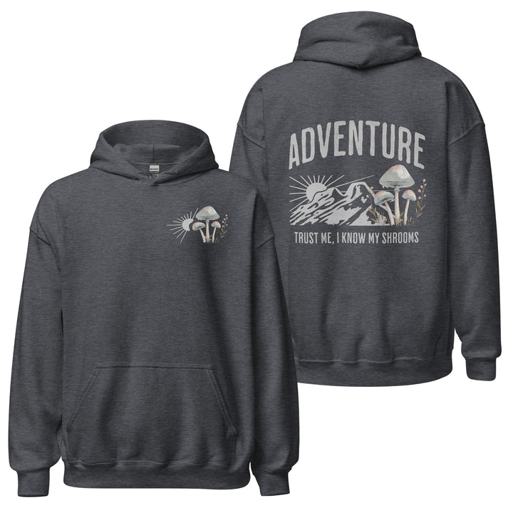 Trust Me I know my shrooms hoodie
