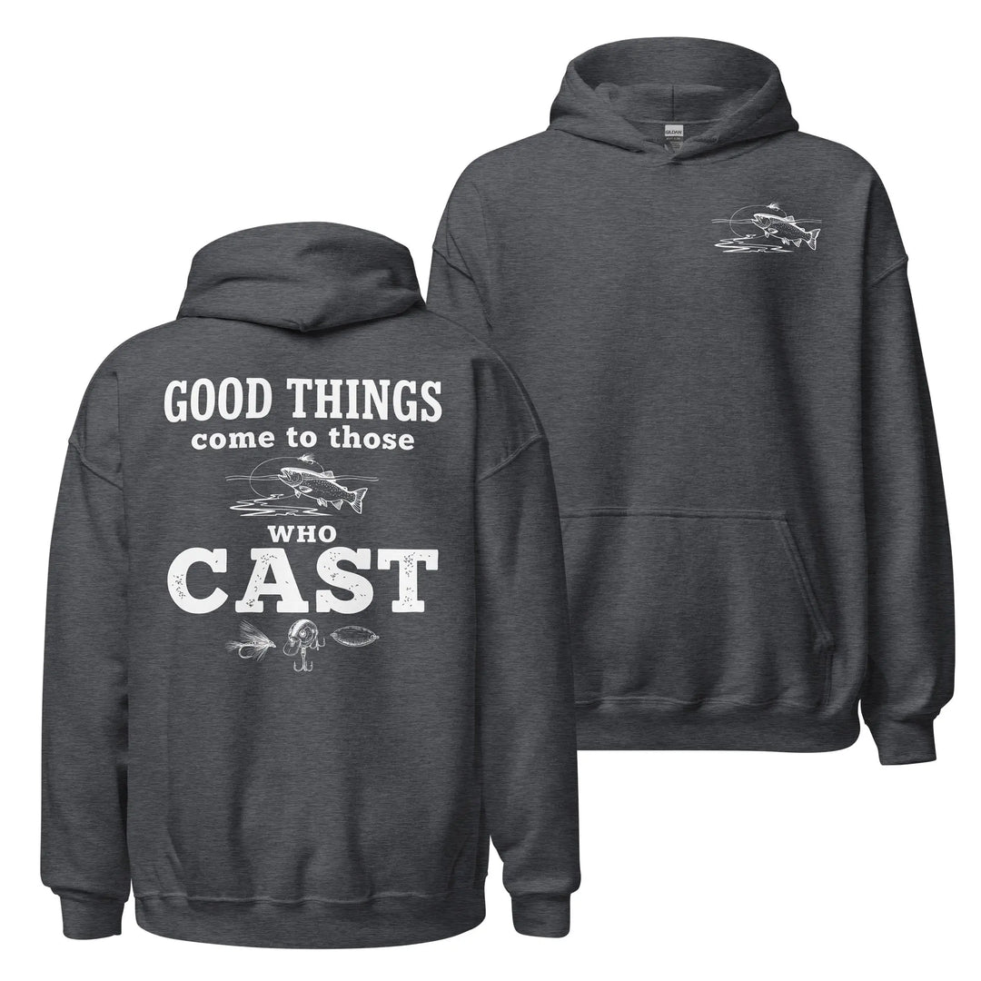 Good Things Come To Those Who Cast - Hoodie Hoodie