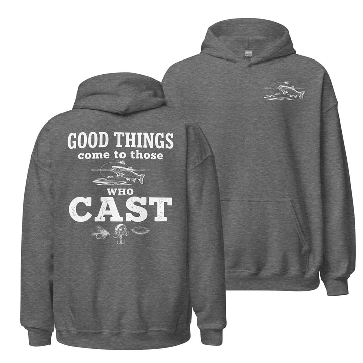 Good Things Come To Those Who Cast - Hoodie Hoodie