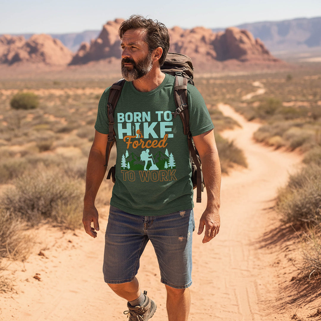 Born To Hike, Forced To Work  For Outdoor T-Shirt