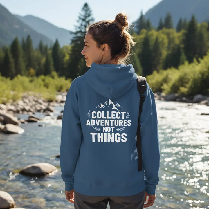Collect Adventures not things hoodie Hoodie