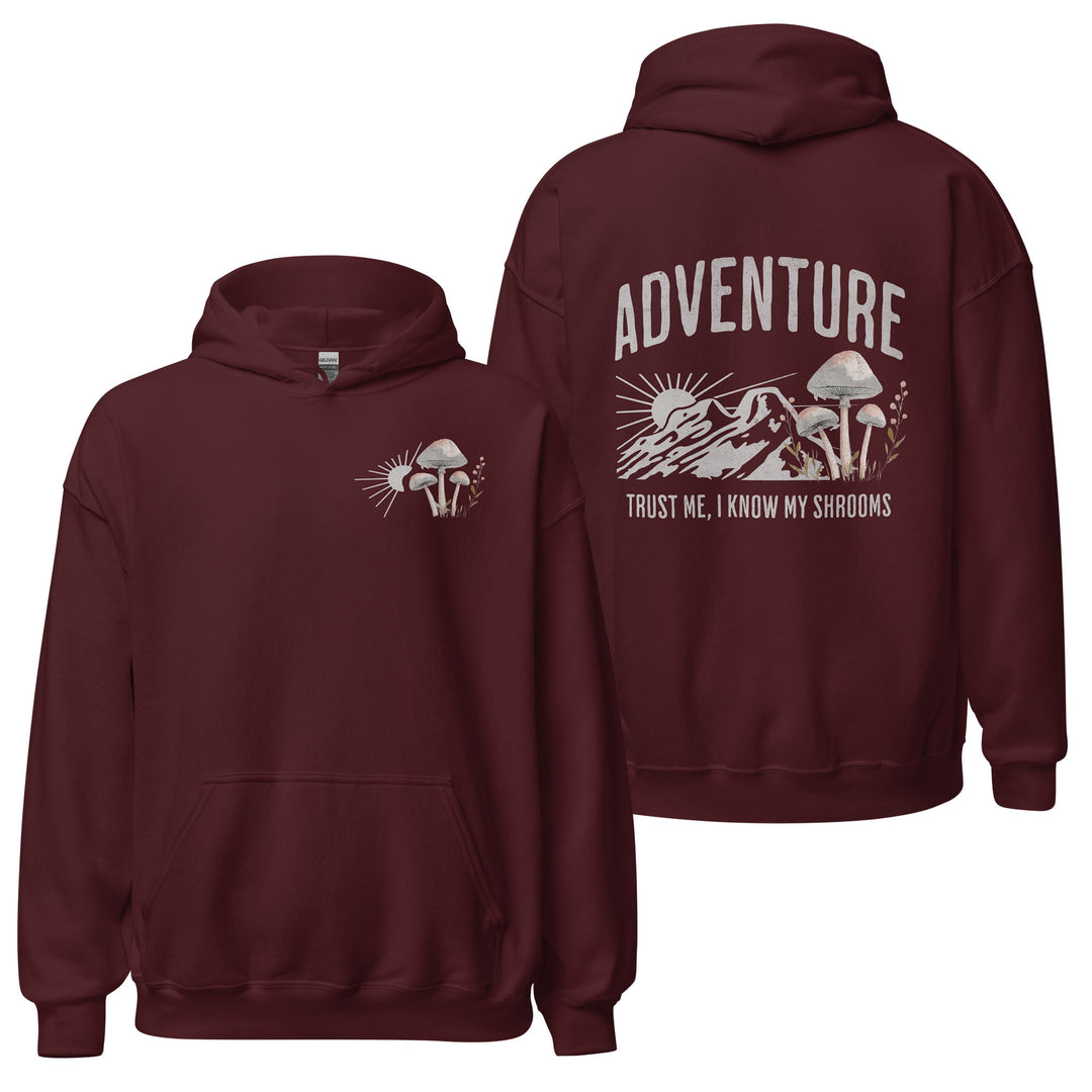 Trust Me I know my shrooms hoodie