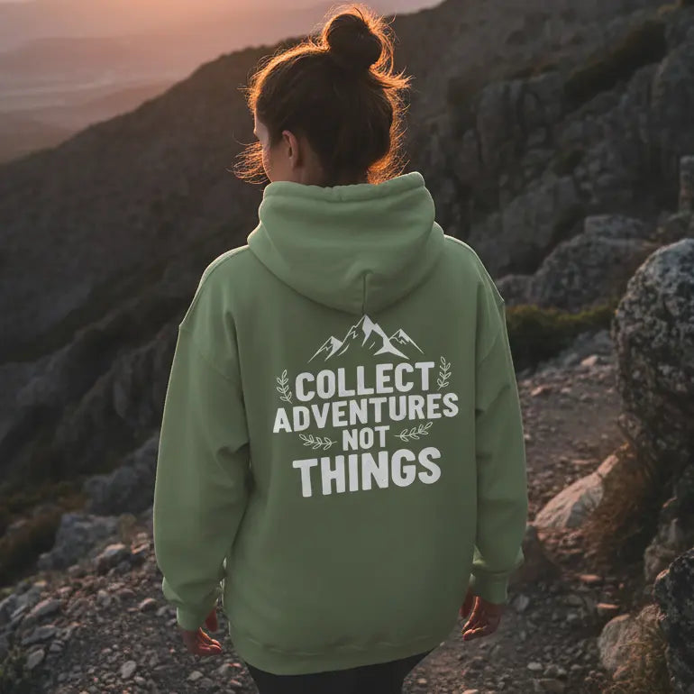 Collect Adventures not things hoodie Hoodie