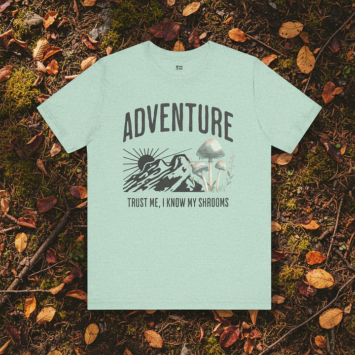 Trust Me, I Know My Shrooms T-Shirt