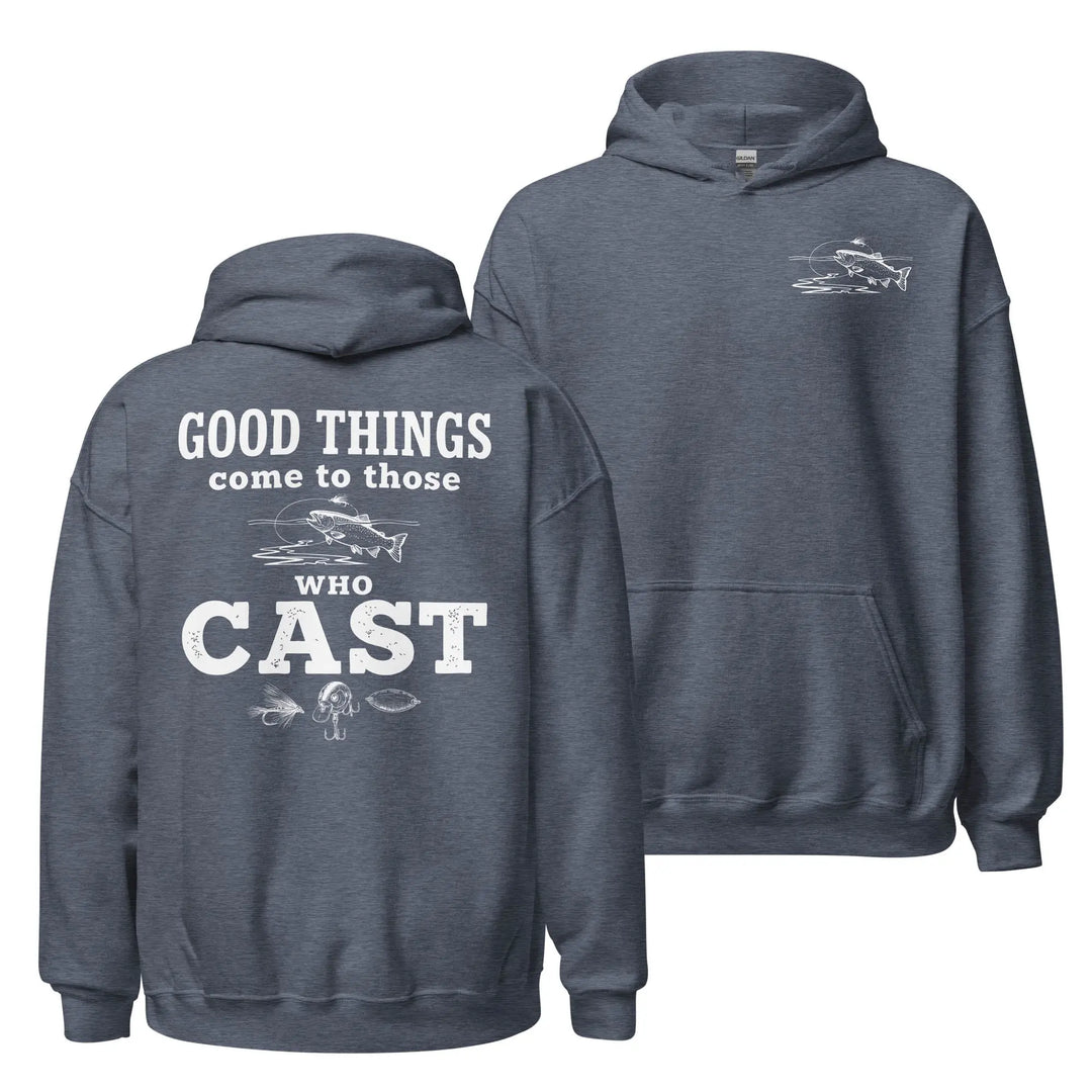 Good Things Come To Those Who Cast - Hoodie Hoodie