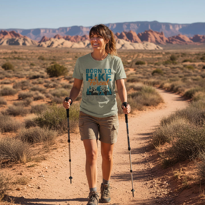 Born To Hike, Forced To Work  For Outdoor T-Shirt
