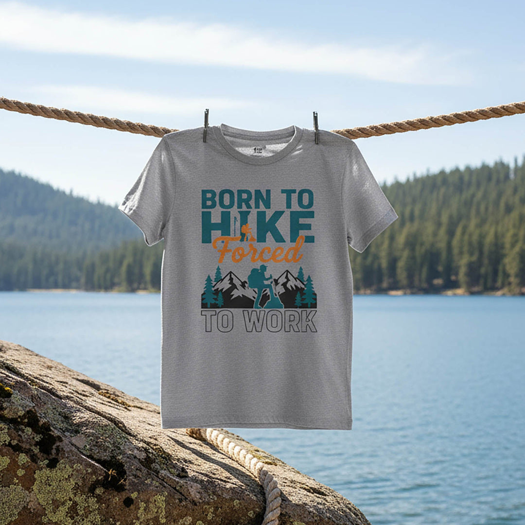 Born To Hike, Forced To Work  For Outdoor T-Shirt