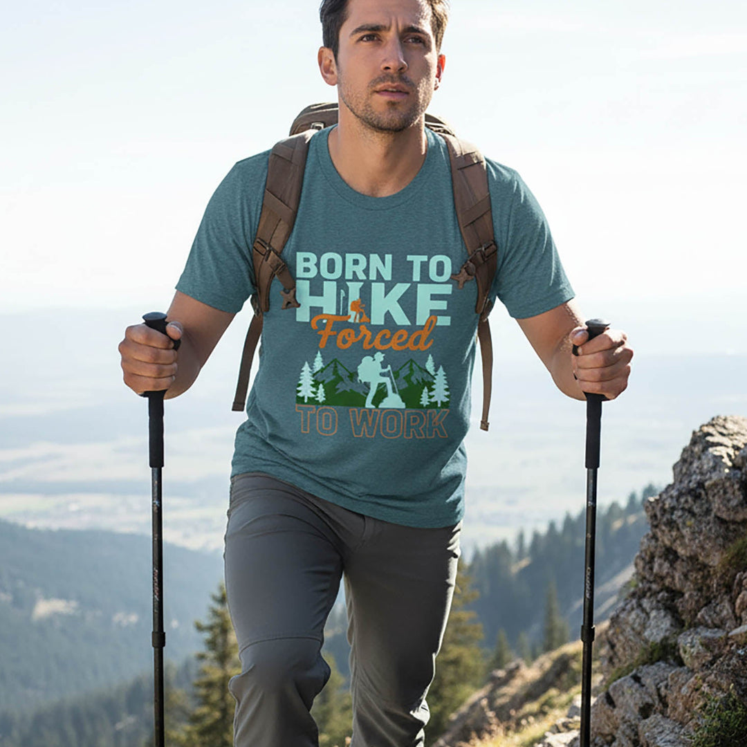 Born To Hike, Forced To Work  For Outdoor T-Shirt
