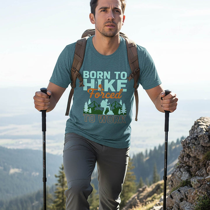 Born To Hike, Forced To Work  For Outdoor T-Shirt