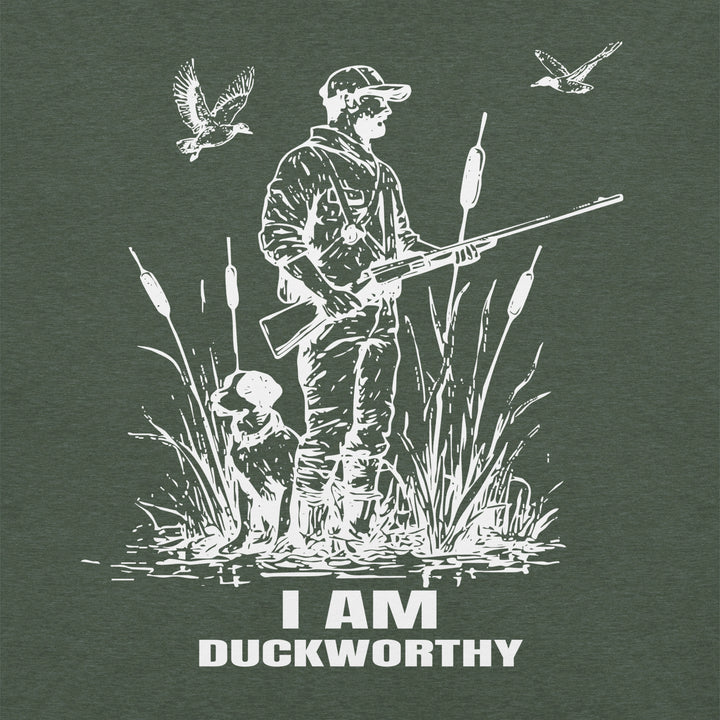 I Am Duckworthy - Soft, Breathable, Lightweight Shirt