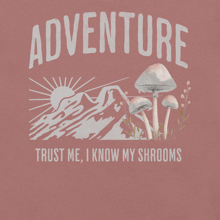 Trust Me, I Know My Shrooms - Soft T-Shirt